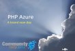 PHP Azure, a bright new day - Community Day 2013