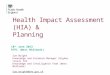 Health Impact Assessment & Planning- Sue Wright, RTPI CPD June 2013