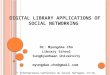 Digital Library Applications Of Social Networking