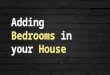 Adding bedrooms in your house