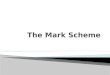 The Mark Scheme