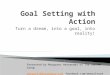 Goal setting with action
