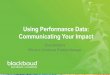 Using Performance Data: Communicating Your Impact