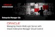 Managing Oracle WebLogic Server with Oracle Enterprise Manager 12c