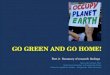 Go Green and Go Home:  Research Findings