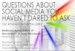 Questions About Social Media You Haven't Dared to Ask