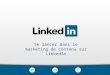 Se lancer dans le marketing de contenu sur LinkedIn