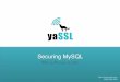 Securing MySQL with a Focus on SSL