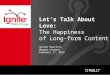 Let’s Talk About Love: The Happiness of Long-form Content -- Sharon Bautista