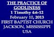 02 February 10, 2013, 1 Timothy 4;6-12, The Practice Of Godliness