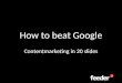 How to beat Google
