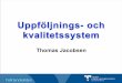 Uppföljning och Kvalitetssystem - Thomas Jacobsen