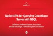 Native APIs for Querying Couchbase Server with N1QL: Couchbase Connect