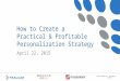 "How to Create a Practical and Profitable Personalization Strategy" - Brooks Bell, Maxymiser, Tealium