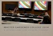 Report on the 27th Annual Master Gardener College to the Southside Master Gardeners Association, September 2014