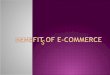 Benefit Of E Commerce