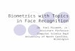 Biometrics With Topics in Face Recogntion- Age Progression