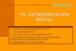 Vi.- La Estratificación Social