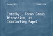 Interbyu, Focus Group Discussion, At Iskolarling Papel