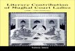 Literary Contribution of Mughal Court Ladies (16th-17th Century) by Tuhina Islam