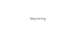 Machining [Compatibility Mode]