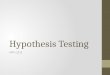 Chapter 4- Hypothesis Testing