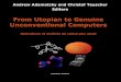 Adamatzky a,Teuscher C (Eds.) - From Utopian to Genuine Unconventional Computers - Luniver Press - 2006