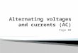 Alternating Voltages and Currents (AC)