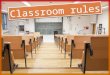 Classoom Rules
