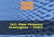 Cell Phone Forensics Investigator - ICFECI