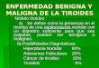 Enfermedad Benigna y Maligna de La Tiroides