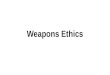 Weapons Ethics