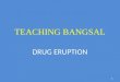 Teaching-Bangsal - Drug Eruption