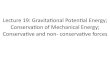 Lecture 19 Gravitational Potential Energy; Conservation of Energy; Conservative and Non- Conservative Forces