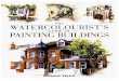 Watercolorist s Guide to Painting Buildings