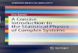 (SpringerBriefs in Complexity) Eric Bertin (Auth.)-A Concise Introduction to the Statistical Physics of Complex Systems-Springer-Verlag Berlin Heidelberg (2012)