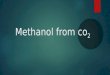 Methanol From Co2