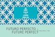 Futuro Perfecto – Future Perfect