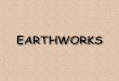 Earthworks 1