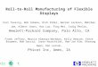 Phic t Roll-to-Roll Manufacturing of Flexible Displays Carl Taussig, Bob Cobene, Rich Elder, Warren Jackson, Mehrban Jam, Albert Jeans, Hao Luo, Ping Mei,