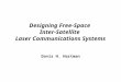 Designing Free-Space Inter-Satellite Laser Communications Systems Davis H. Hartman