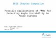 February 15, 2014 1 IEEE Chapter Symposium Possible Applications of PMUs for Detecting Angle Instability in Power Systems Nima Farkhondeh Jahromi Zongyu