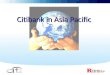 Citibank in Asia Pacific. Introduction Citibanks branch banking business conducted operations in 15 countries throughout Asia Pacific and the Middle East