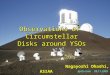 Nagayoshi Ohashi, ASIAA Kyoto Univ. 09.11.2009 Observations of Circumstellar Disks around YSOs
