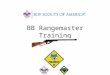 BB Rangemaster Training. Course introduction Introduction: Instructor introductions Class introductions Facilities & Logistics Length Course overview