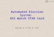 Automated Election System: AES Watch STAR Card Updated as of Feb 28, 2010