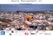 1 Waste Management in Footwear. 2 Waste from Shoe Supply Chain Raw Materials Extraction Processed Materials Components Product Assembly Sales and Distribution