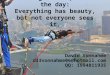 Oral English - Quote of the day: Everything has beauty, but not everyone sees it. David Vonnahme d33vonnahme06@hotmail.com QQ: 1994811935