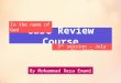 Case Review Course 5 th session – July 31, 2013 In the name of God By Mohammad Reza Emami