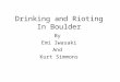 Drinking and Rioting In Boulder By Emi Iwasaki And Kurt Simmons